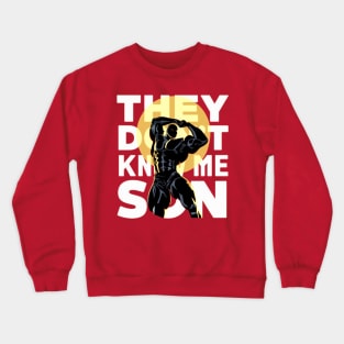 They Don't Know Me Son Crewneck Sweatshirt